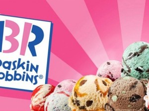    Baskin Robbins